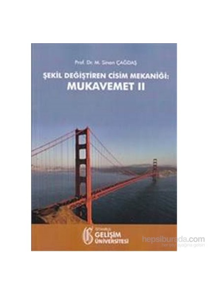 Şekil Değiştiren Cisim Mekaniği : Mukavemet Iı-Sinan Çağdaş