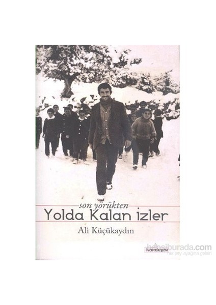 Son Yörükten Yolda Kalan İzler-Ali Küçükaydın