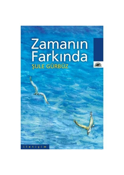 Zamanin Farkinda - Şule Gürbüz