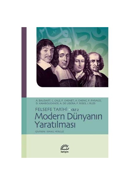 Modern Dünyanın Yaratılması - Felsefe Tarihi Cilt 2-F. Ribes