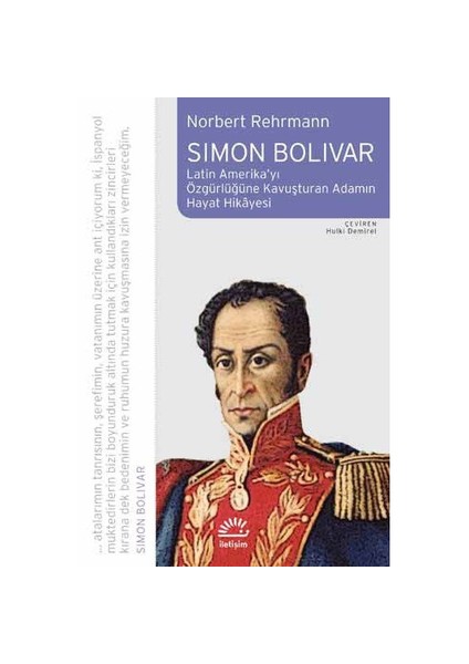 Simon Bolivar: Latin Amerika'yı Özgürlüğe - Norbert Rehrmann