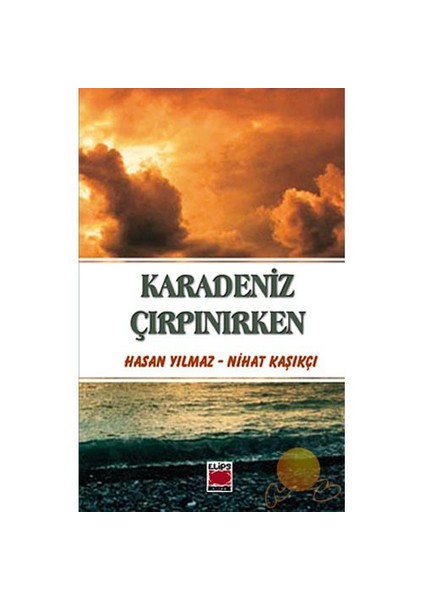 Karadeniz Çırpınırken-Hasan Yılmaz