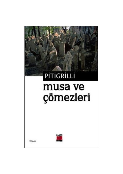 Musa Ve Çömezleri-Pitigrilli