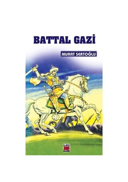 Battal Gazi-Murat Sertoğlu