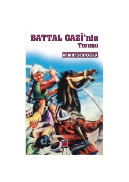 Battal Gazi'Nin Torunu-Murat Sertoğlu