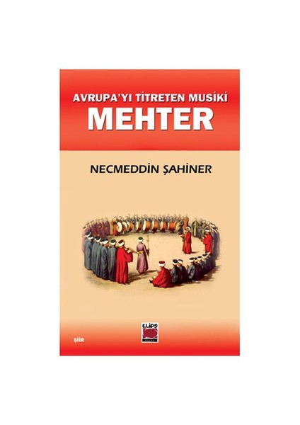 Avrupa'Yı Titreten Musiki Mehter-Necmeddin Şahiner