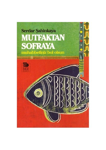 Mutfaktan Sofraya - Muhabbetiniz Bol Olsun - Serdar Şahinkaya