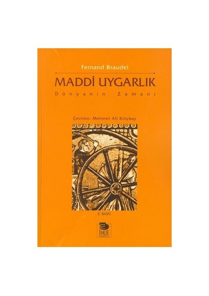 Maddi Uygarlık - Dünyanın Zamanı-Fernand Braudel