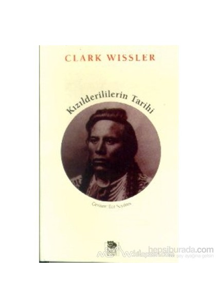 Kızılderililerin Tarihi-Clark Wissler