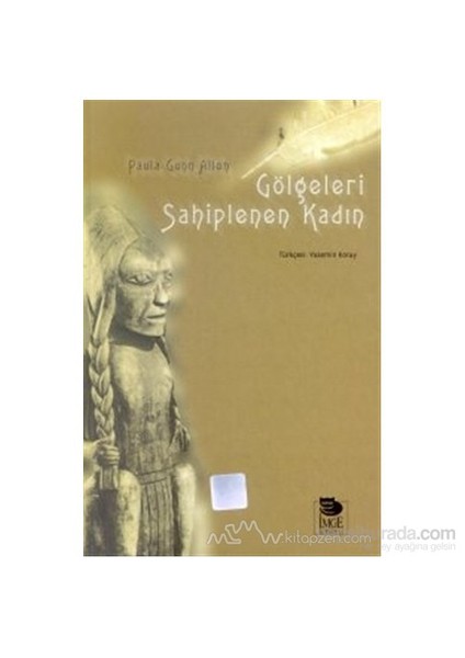 Gölgeleri Sahiplenen Kadın-Paula Gunn Allen