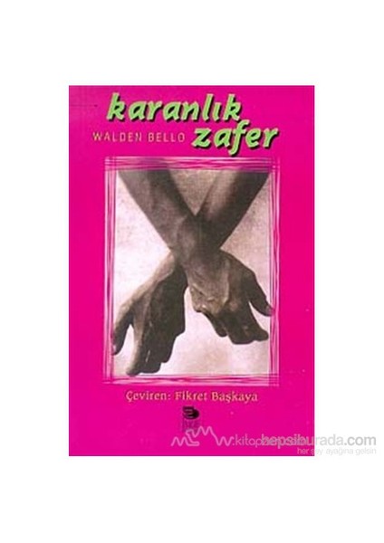 Karanlık Zafer Abd, Yapısal Uyum Ve Küresel Yoksulluk-Walden Bello