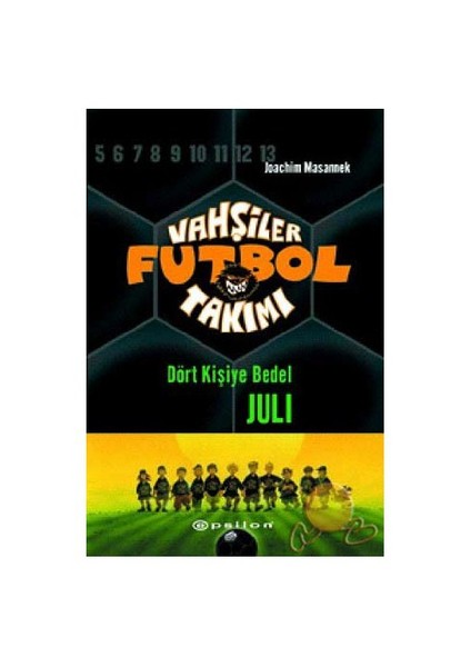 Vahşiler Futbol Takımı 4 / Dört Kişiye Bedel Juli