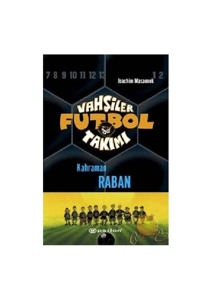 Vahşiler Futbol Takımı 6 / Kahraman Raban