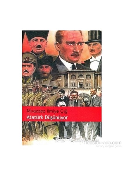 Atatürk Düşünüyor-Muazzez İlmiye Çığ