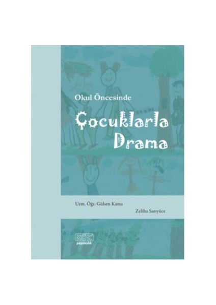 Okul Öncesinde Çocuklarla Drama - Zeliha Sarıyüce
