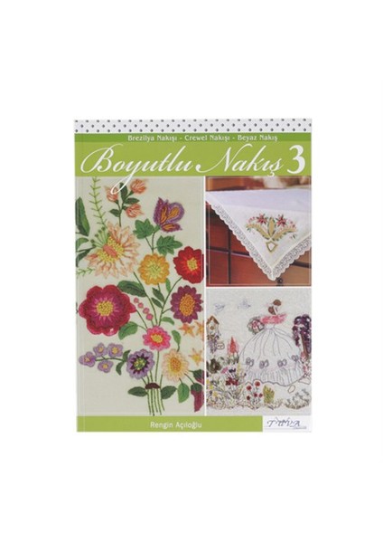 Boyutlu Nakış 3 Nakış Dergisi - Rengin Açıloğlu