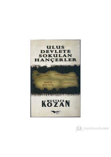 Ulus Devlete Sokulan Hançerler-Mustafa Kozan