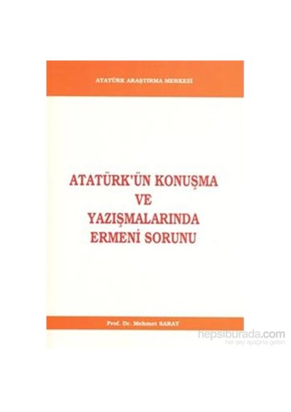Atatürkün Konuşma Ve Yazışmalarında Ermeni Sorunu