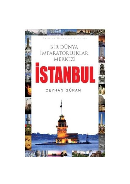 İstanbul Bir Dünya İmparatorluklar Merkezi