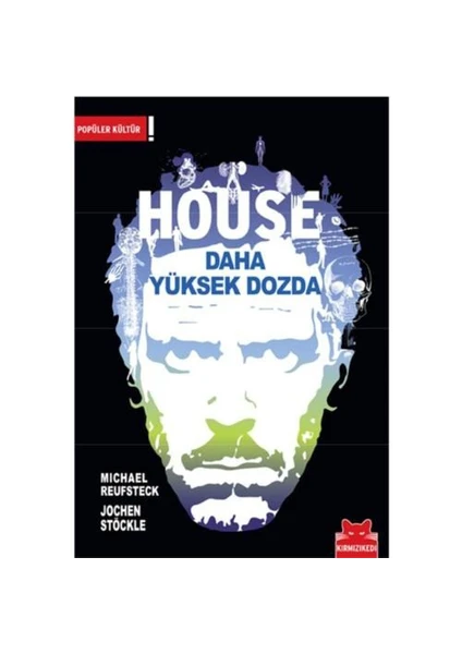 House - Daha Yüksek Dozda