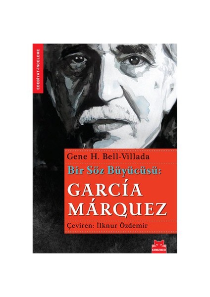 Bir Söz Büyücüsü: Garcia Marquez