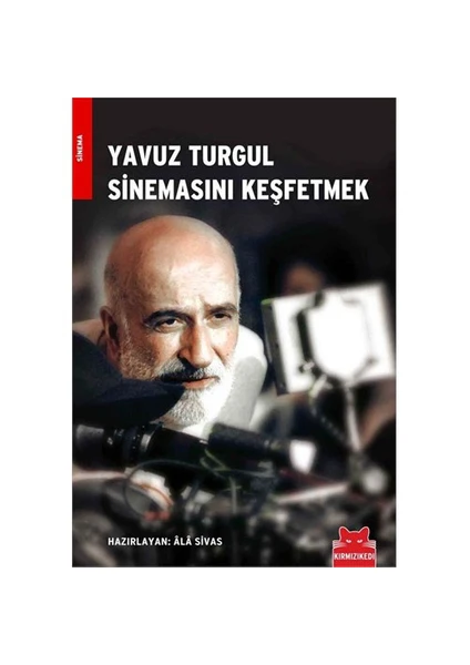 Yavuz Turgul Sinemasını Keşfetmek - Ala Sivas