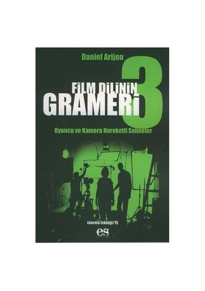 Film Dilinin Grameri 3 / Oyuncu Ve Kamera Hareketli Sahneler-Daniel Arizon