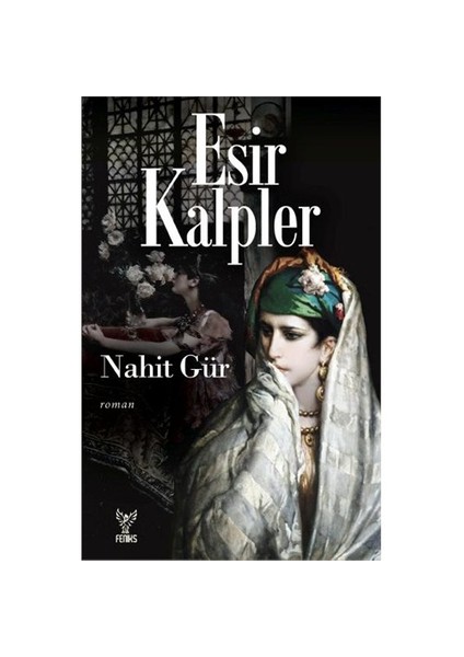 Esir Kalpler - Nahit Gür