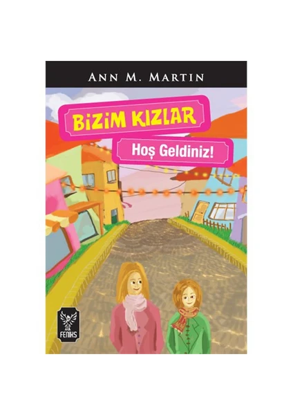 Bizim Kızlar / Hoş Geldiniz !-Ann M. Martin