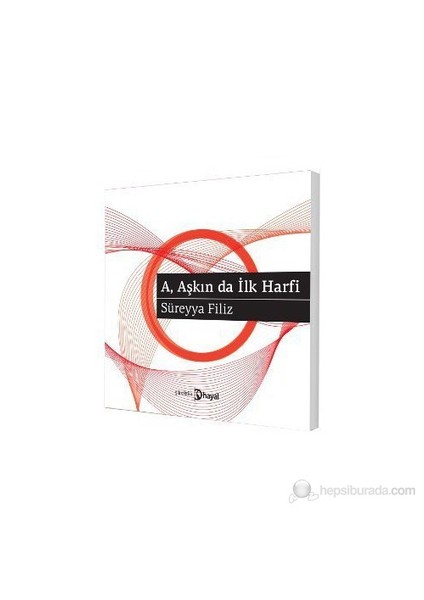 A, Aşkın Da İlk Harfi-Süreyya Filiz