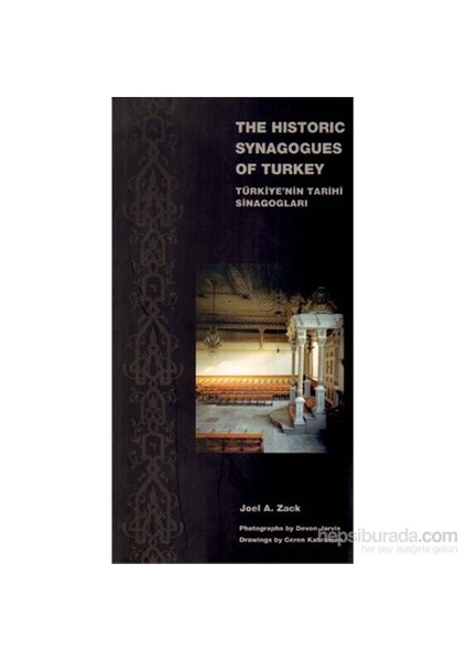 The Historic Synagogues Of Turkey - Türkiye'Nin Tarihi Sinagogları-Joel A. Zack