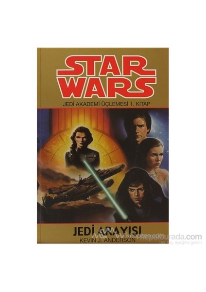 Star Wars Jedi Arayışı - Jedi Akademi Üçlemesi 1. Kitap-Kevin J. Anderson