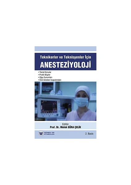 Teknikerler - Teknisyenler İçin Anestezi - E. Nursen Koltka