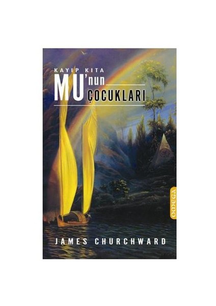 Kayıp Kıta Mu’nun Çocukları - James Churchward