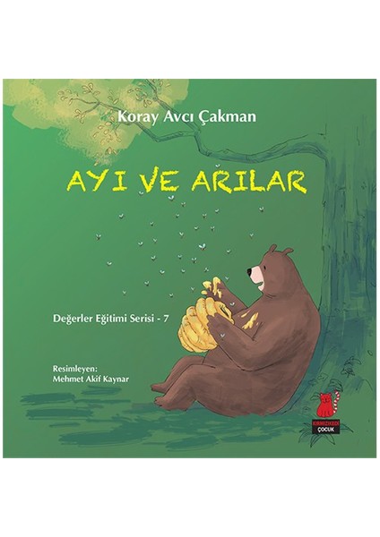 Değerler Eğitimi Serisi 7: Ayı Ve Arılar - Koray Avcı Çakman