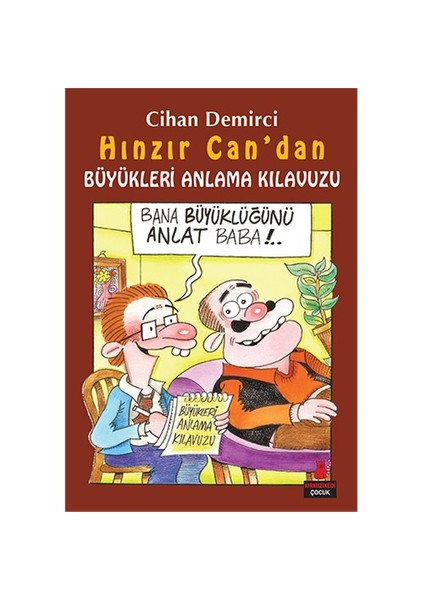 Hınzır Can’Dan Büyükleri Anlama Kılavuzu-Cihan Demirci