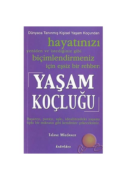 Yaşam Koçluğu ( Coach Yourself To Success )-Talane Miedaner