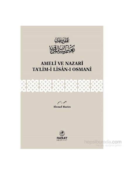 Ameli Ve Nazari Talim-İ Lisan-I Osmani-Ahmed Rasim