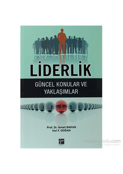 Liderlik - Güncel Konular Ve Yaklaşımlar-İnci F. Doğan