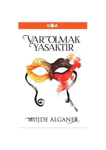 Var Olmak Yasaktır-Müjde Alganer