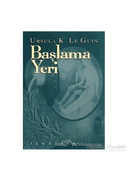 Başlama Yeri - Ursula K. Le Guin