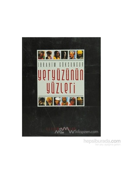 Yeryüzünün Yüzleri (Ciltli)-İbrahim Göksungur