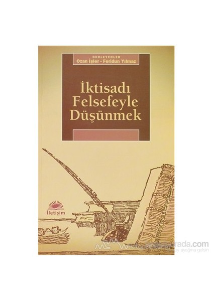 İktisadı Felsefeyle Düşünmek-Derleme