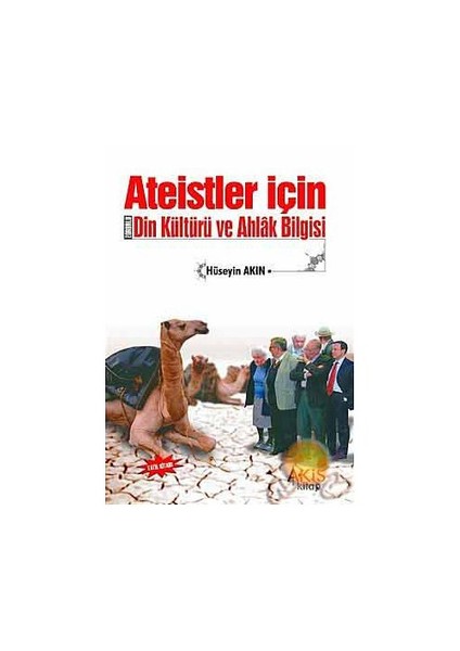 Ateisler İçin Din Kültürü Ve Ahlak Bilgisi-Hüseyin Akın