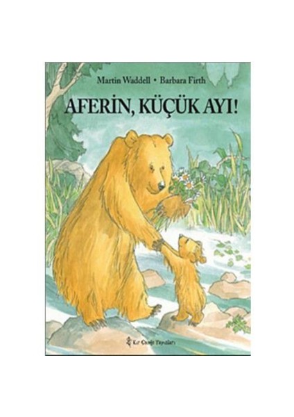 Aferin, Küçük Ayı! - Martin Waddell