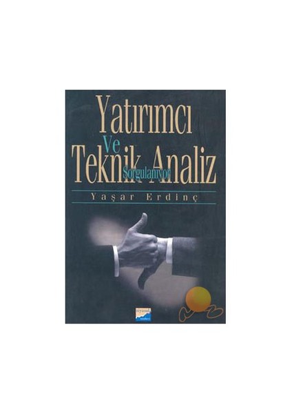 YATIRIMCI VE TEKNİK ANALİZ SORGULANIYOR