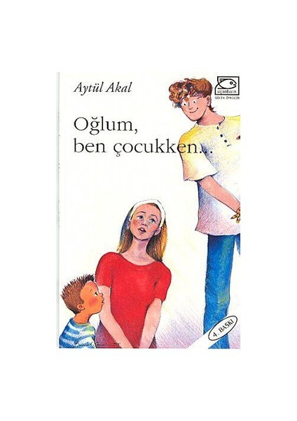 Oğlum, Ben Çocukken...