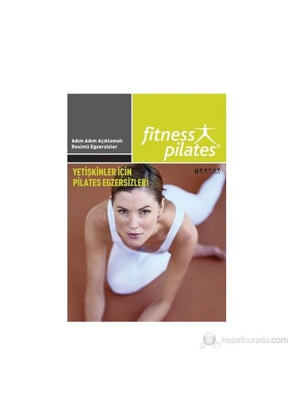 Senin Seçimin Pilates - Yetişkinler İçin Pilates Ve Egzersiz Pilates Günde 10 Dakika