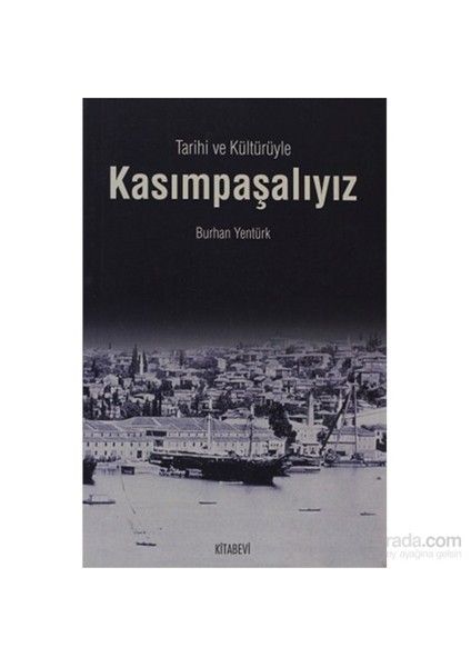 Tarihi Ve Kültürüyle Kasımpaşalıyız-Burhan Yentürk