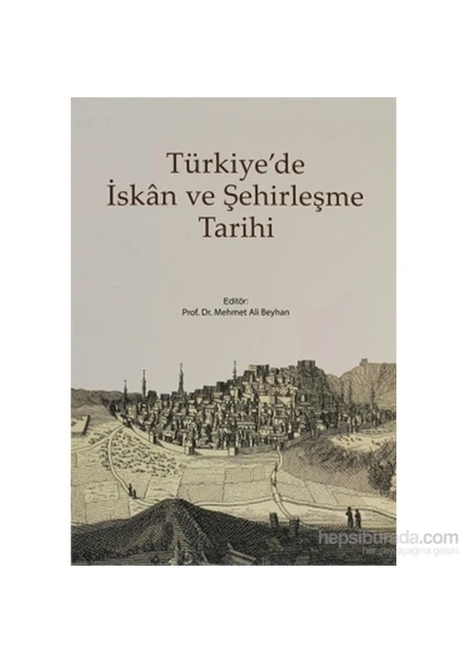 Türkiye’De İskan Ve Şehirleşme Tarihi-Mehmet Ali Beyhan